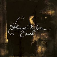 The Kilimanjaro Darkjazz Ensemble (2021 reissue)