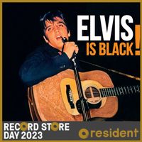 Elvis Is Black (RSD 23)