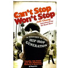 Can’t Stop Won’t StopA History of TheHIP-HOPGENERATION