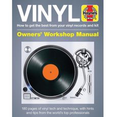 Vinyl Owners' Workshop Manual : How to get the best from your vinyl records and kit