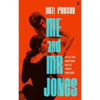 Me and Mr Jones: My Life with David Bowie and the Spiders from Mars