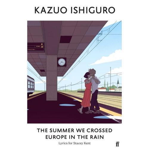 Kazuo Ishiguro The Summer We Crossed Europe In The Rain Lyrics For   White 9780571378876 500x500 