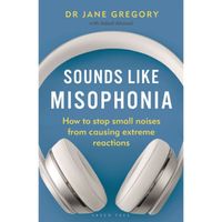 Sounds Like Misophonia: How to Stop Small Noises from Causing Extreme Reactions