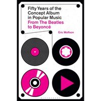 Fifty Years of the Concept Album in Popular Music: From The Beatles to Beyonce
