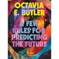 Few Rules for Predicting the Future : An Essay