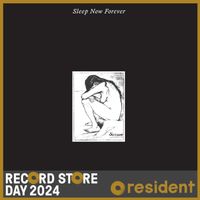 SLEEP NOW FOREVER (First Time On Vinyl!) (RSD 24)