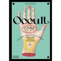 Occult : Decoding the visual culture of mysticism, magic and divination