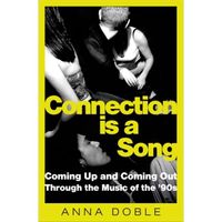 Connection is a Song: Coming Up and Coming Out Through theMusic of the '90s