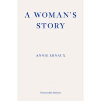 A Woman's Story - WINNER OF THE 2022 NOBEL PRIZE IN LITERATURE