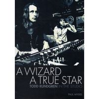 A Wizard, a True Star : Todd Rundgren in the Studio