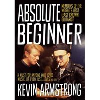 Absolute Beginner : Memoirs of the world's best least-known guitarist