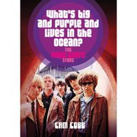 What's Big and Purple and Lives in the Ocean : The Moby Grape Story