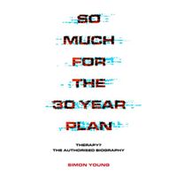So Much For The 30 Year Plan: Therapy?-The Authorised Biography