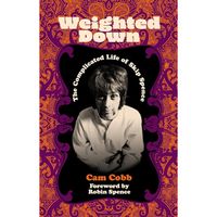 Weighted Down : The Complicated Life of Skip Spence