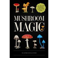 Mushroom Magic: An illustrated introduction to fascinating fungi