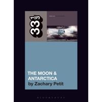 Modest Mouse’s The Moon & Antarctica (33 1/3 book)