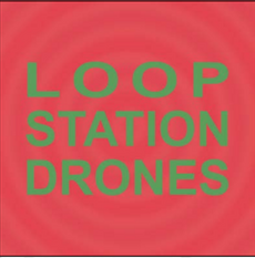 LOOP STATION DRONES