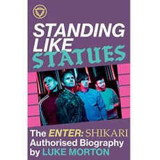 Standing Like Statues: The Enter Shikari Biography