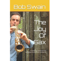 The Joy Of Sax: A Quest For Harmony And Wellbeing In Three Continents