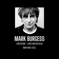 Mark Burgess - Confessions, Lyrics & Nostalgia