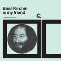 Basil Kirchin Is My Friend – A Trunk Records Sampler
