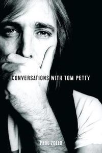 Conversations with Tom Petty: Expanded Edition