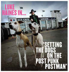 LUKE HAINES IN...SETTING THE DOGS ON THE POST PUNK POSTMAN