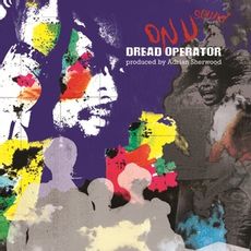 Dread Operator From The On U Sound Archives - Produced By  Adrian Sherwood
