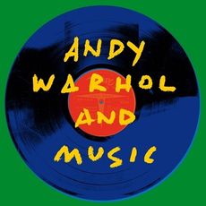 ANDY WARHOL & MUSIC