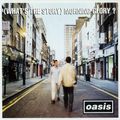 (What’s The Story) Morning Glory? (25th Anniversary Edition)