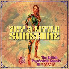 TRY A LITTLE SUNSHINE ~ THE BRITISH PSYCHEDELIC SOUNDS OF 1969: 3CD CLAMSHELL BOXSET