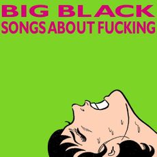 Songs About Fucking (repress)
