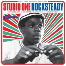 Soul Jazz Records Presents : Studio One Rocksteady