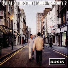 (What's The Story) Morning Glory? (2014 Remastered Edition)