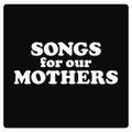 songs for our mothers