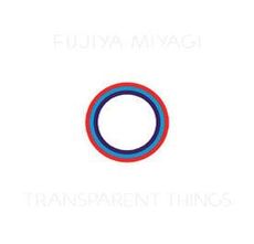 Transparent Things (2017 reissue)