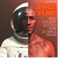 Soul Jazz Records presents SPACE FUNK - Afro-Futurist Electro Funk in Space 1976-84
