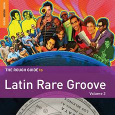 The Rough Guide to Latin Rare Groove, Volume 2