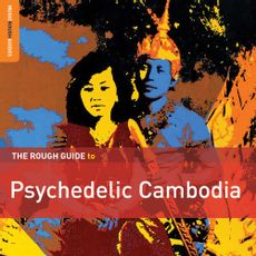 the rough guide to psychedelic cambodia