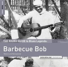 The Rough Guide to Blues Legends: Barbecue Bob (2016 reissue)