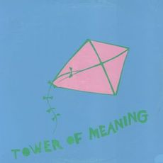 Tower Of Meaning (2016 reissue)