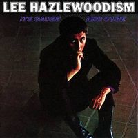 lee hazlewoodism its cause and cure (2015 reissue)