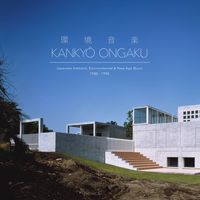 'Kankyo Ongaku: Japanese Ambient, Environmental & New Age Music 1980-1990'