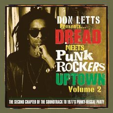 Don Letts Presents: Dread Meets Punk Rockers Uptown Volume 2