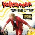 REGGAE ANTHOLOGY: YOUNG GIFTED & YELLOW