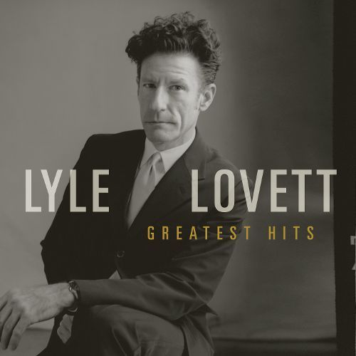 Lyle Lovett Greatest Hits Resident