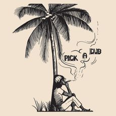 Pick A Dub (2016 reissue)