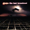 The Last Broadcast (2020 REISSUE)